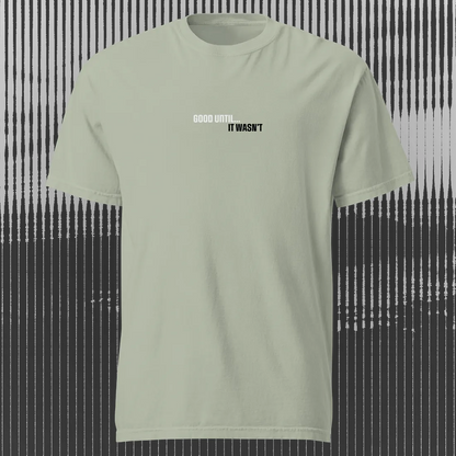 GoodUntil – AbstractRiver T-Shirt | Bay | by AbstractRiver. Perfect for kayakers, fly fishing, explorers and wilderness seekers