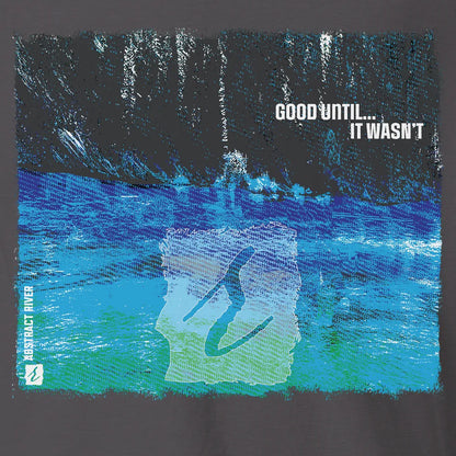 GoodUntil – AbstractRiver T-Shirt | Graphite | by AbstractRiver. Perfect for kayakers, fly fishing, explorers and wilderness seekers